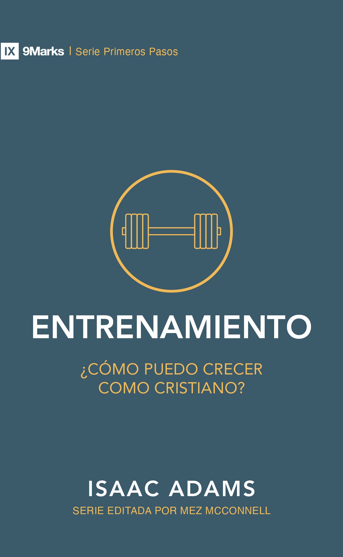 Entrenamiento: Como Puedo Crecer Como Cristiano? (9marks First Steps Series) (Spanish)