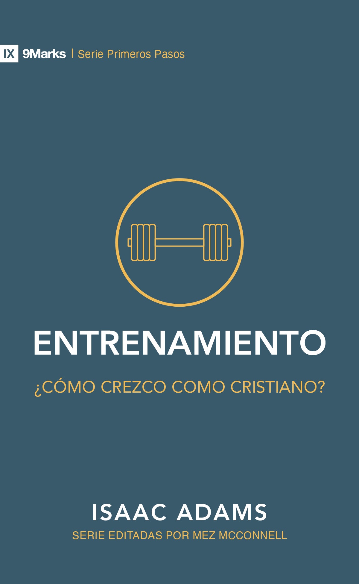 Entrenamiento: Como Puedo Crecer Como Cristiano? (9marks First Steps Series) (Spanish)