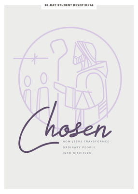 Chosen: How Jesus Transformed Ordinary People Into Disciples (Teen Girls' Devotional)
