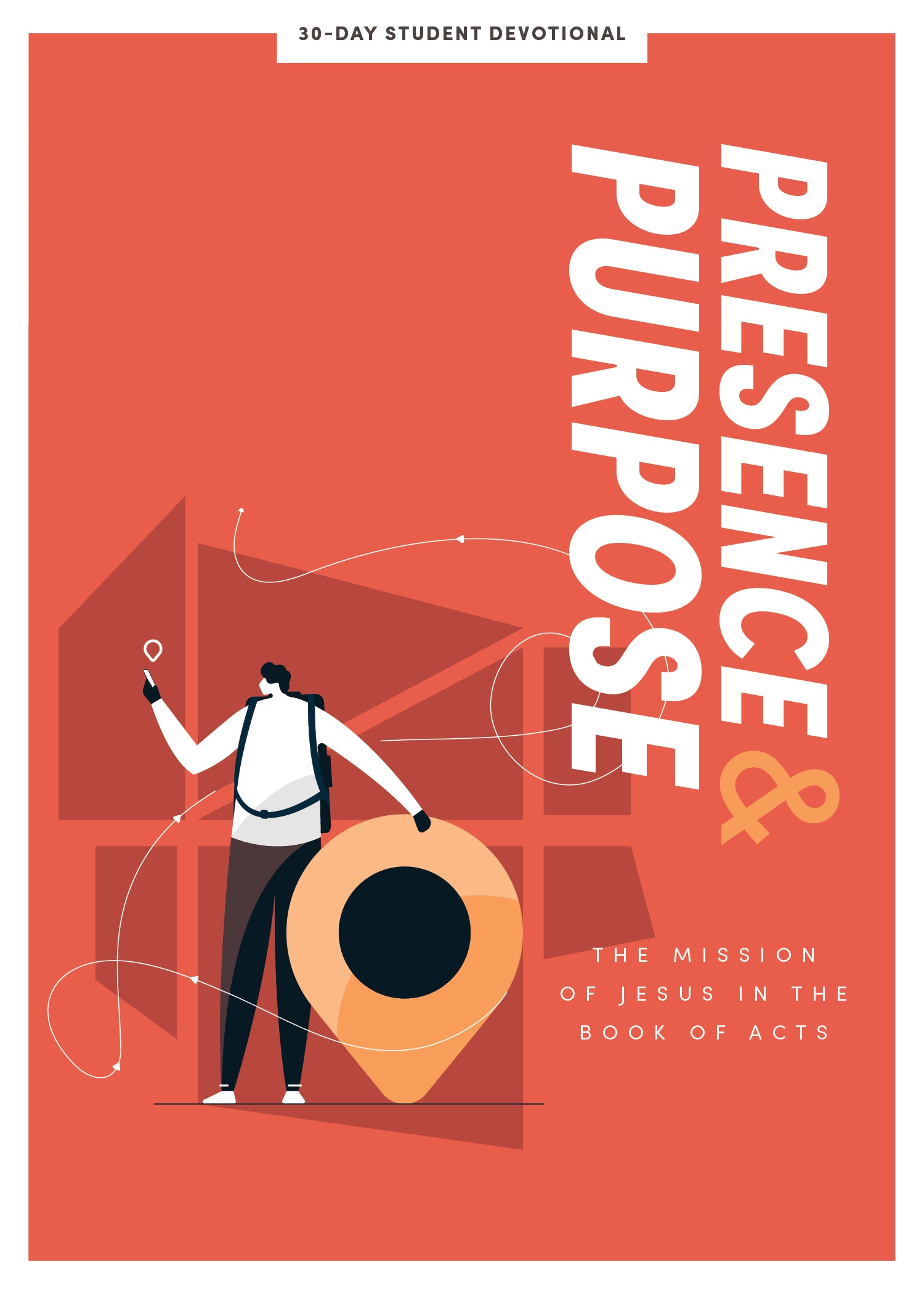 Presence and Purpose: The Mission of Jesus in the Book of Acts (30-day Student Devotional)