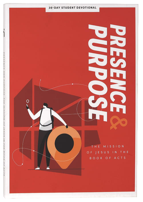 Presence and Purpose: The Mission of Jesus in the Book of Acts (30-day Student Devotional)