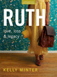 Ruth (Bible Study Book -Updated Edition- With Video Access: Loss, Love, & Legacy