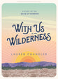 With Us in the Wilderness: A Study of the Book of Numbers (Teen Girls' Bible Study Book)