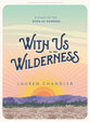 With Us in the Wilderness: A Study of the Book of Numbers (Teen Girls' Bible Study Book)