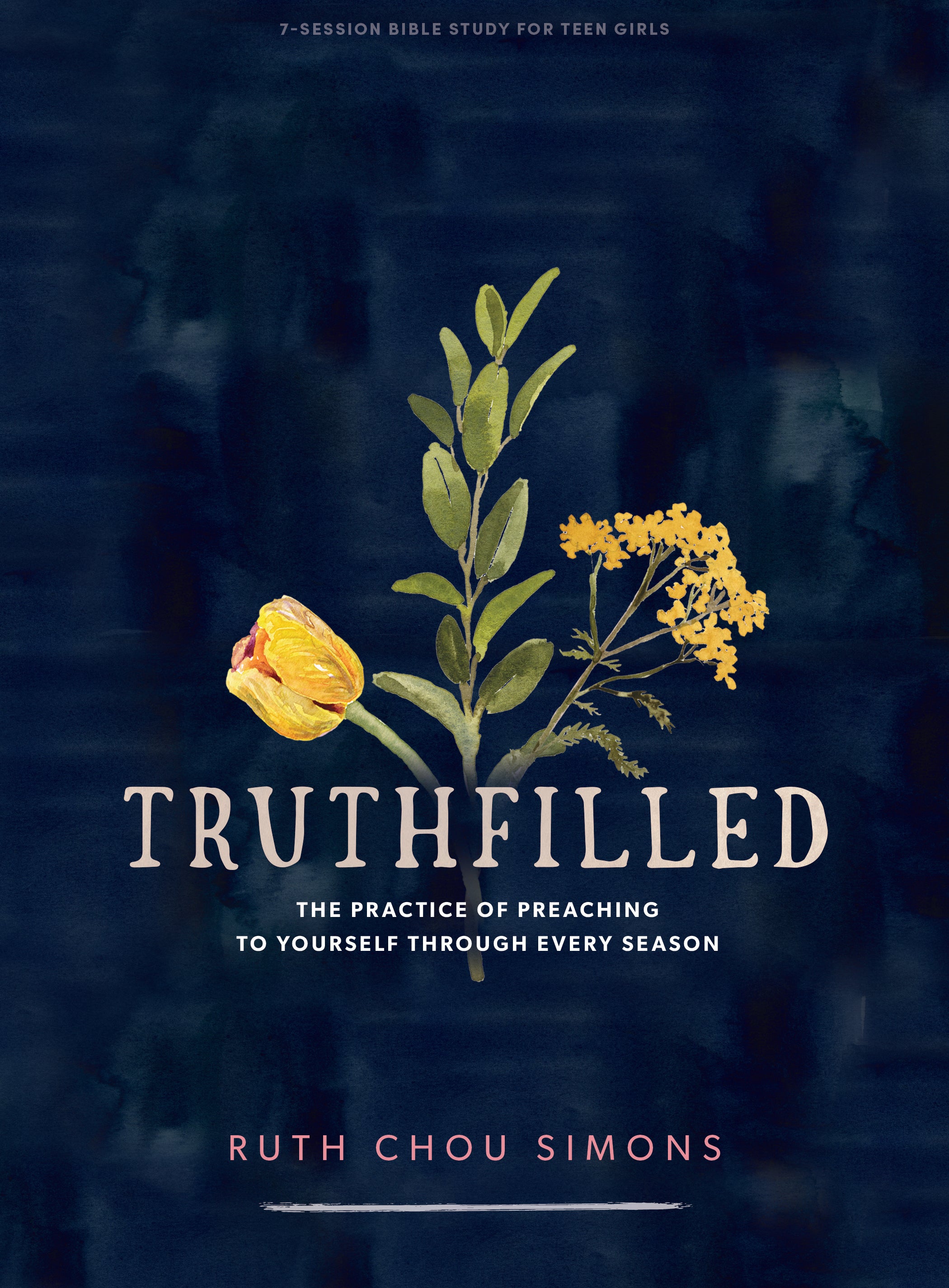 Truthfilled: The Practice of Preaching to Yourself Through Every Season (Teen Girls' Bible Study Book)