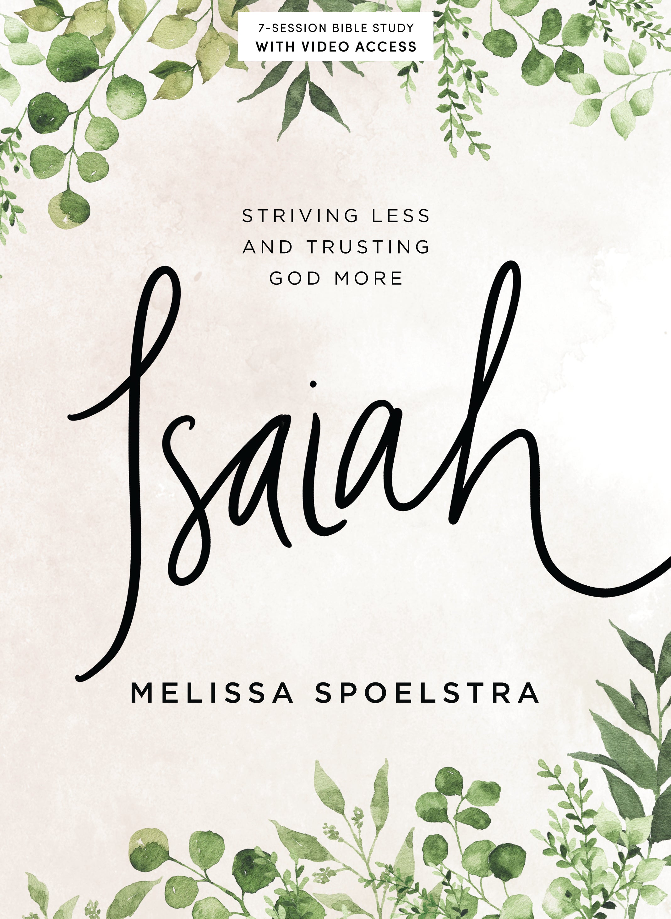Isaiah: Striving Less and Trusting God More (Bible Study Book Plus Streaming Video)