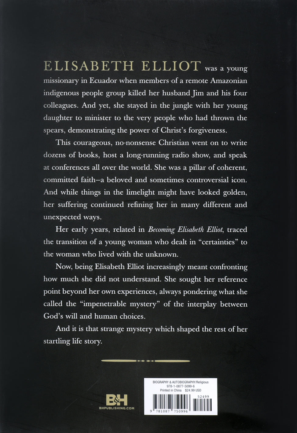 Being Elisabeth Elliot: The Authorized Biography: Elisabeth's Later Years