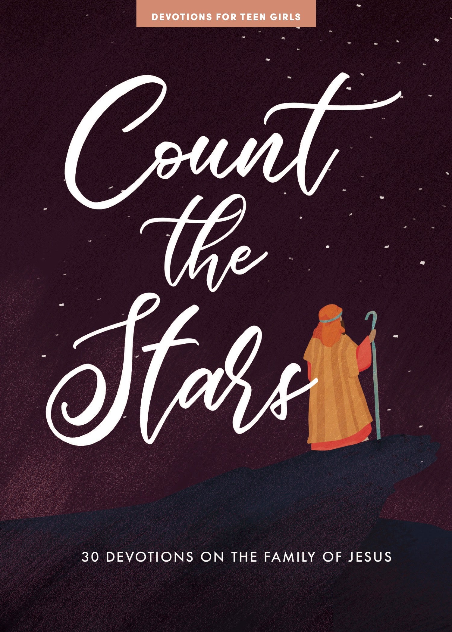 Count the Stars: 30 Devotions on the Family of Jesus (Teen Girls' Devotional)