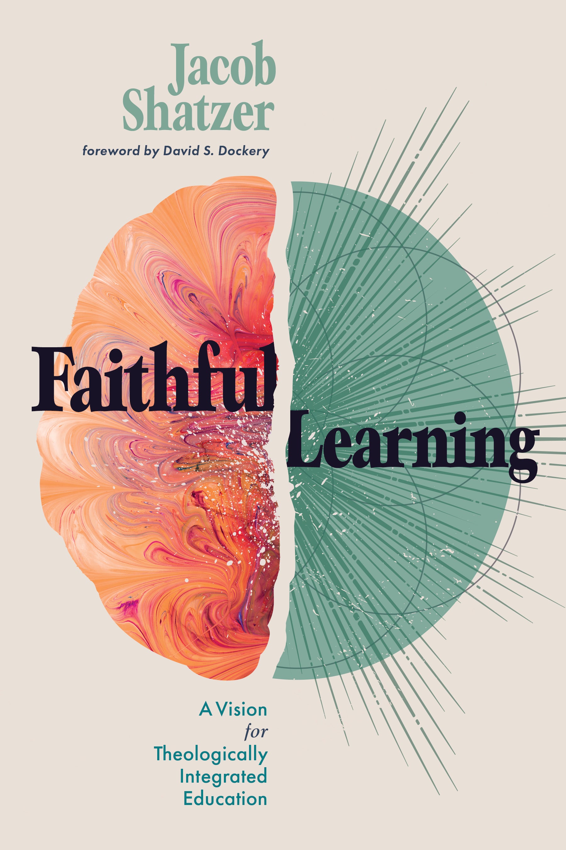 Faithful Learning: A Vision For Theologically Integrated Education