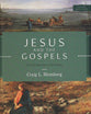 Jesus and the Gospels: An Introduction and Survey (3rd Edition)
