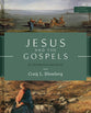Jesus and the Gospels: An Introduction and Survey (3rd Edition)