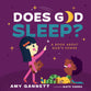 Does God Sleep?: A Book About God's Power (Tiny Theologians Series)