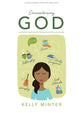 Encountering God: Cultivating Habits of Faith Through the Spiritual Disiplines (Teen Girls' Bible Study)