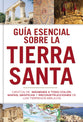 Guia Esencial Sobre La Tierra Santa (Spanish)