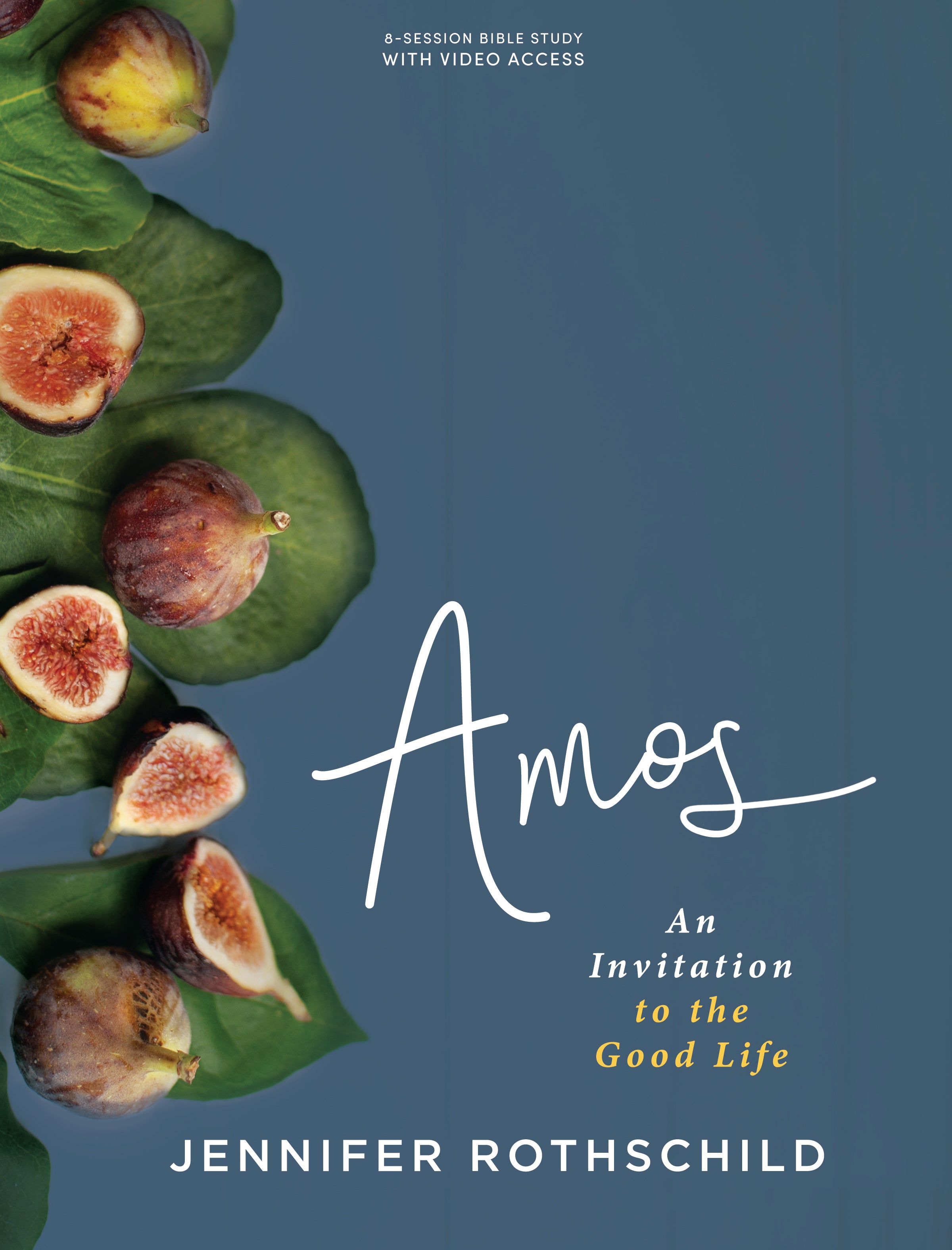 Amos: An Invitation to the Good Life (Bible Study Book Plus Streaming Video)