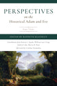 Perspectives on the Historical Adam and Eve: Four Views
