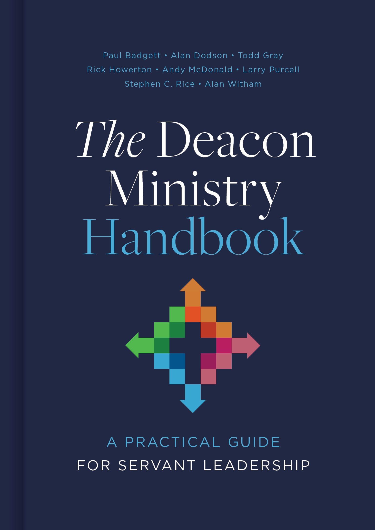 The Deacon Ministry Handbook: A Practical Guide For Servant Leadership