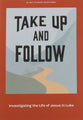 Take Up and Follow: Investigating the Life of Jesus in Luke (Teen Devotional)