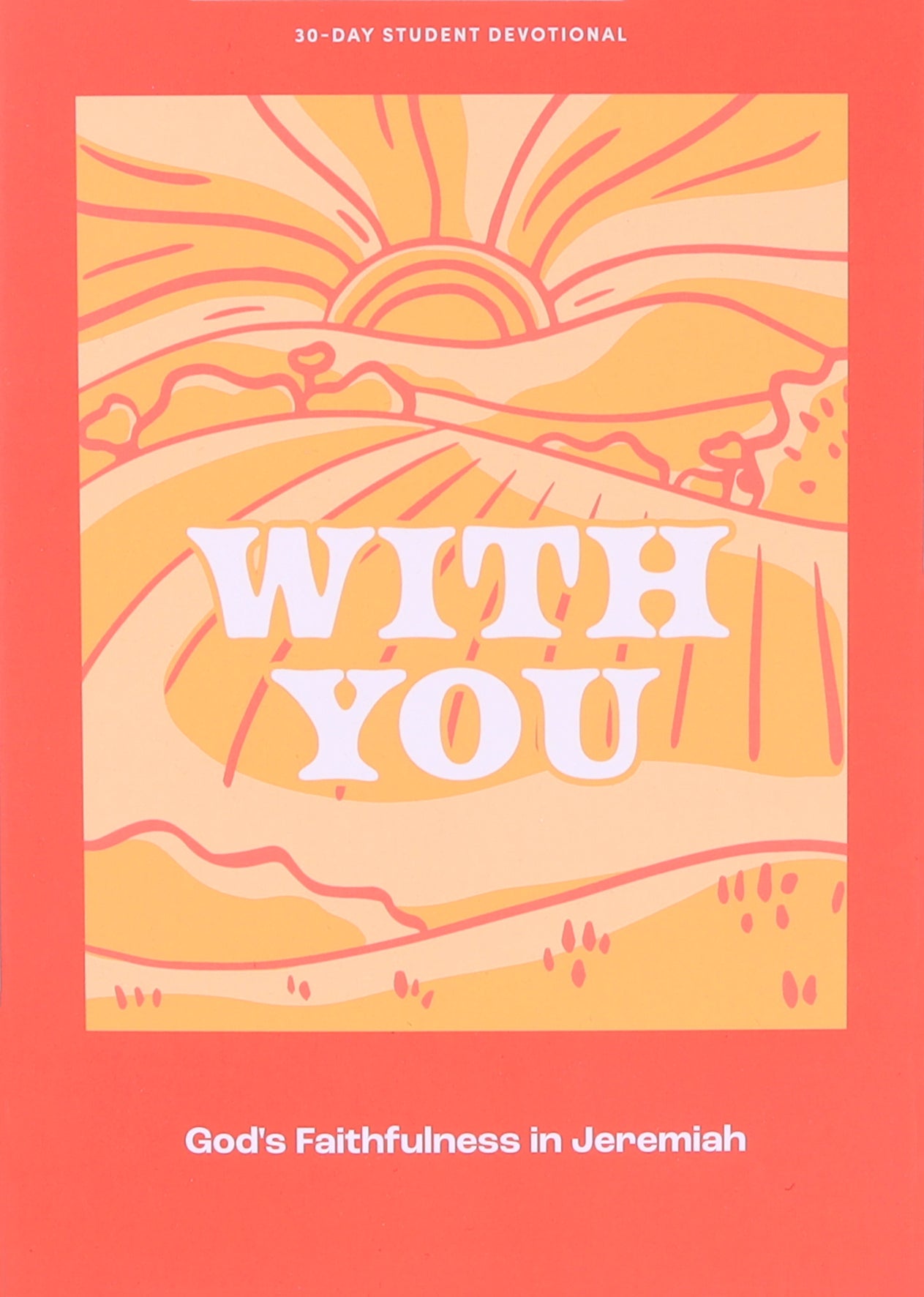 With You: God's Faithfulness in Jeremiah (#09 in 2023 Lifeway Student Devotional Series)