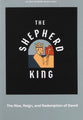 The Shepherd King: The Rise, Reign, and Redemption of David (Teen Devotional)