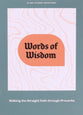 Words of Wisdom: Walking the Straight Path Through Proverbs  (#07 in 2023 Lifeway Student Devotional Series)