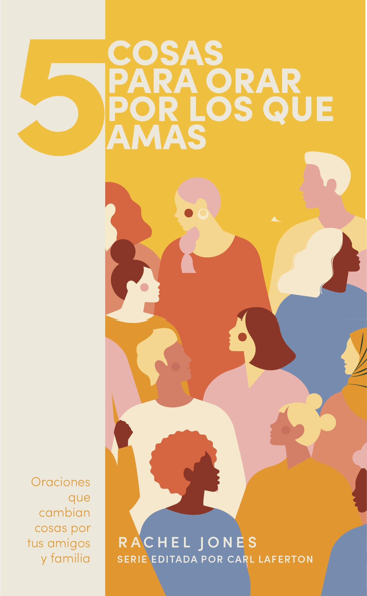 5 Cosas Para Orar Por Los Que Amas (5 Things To Pray For The People You Love) (Spanish)