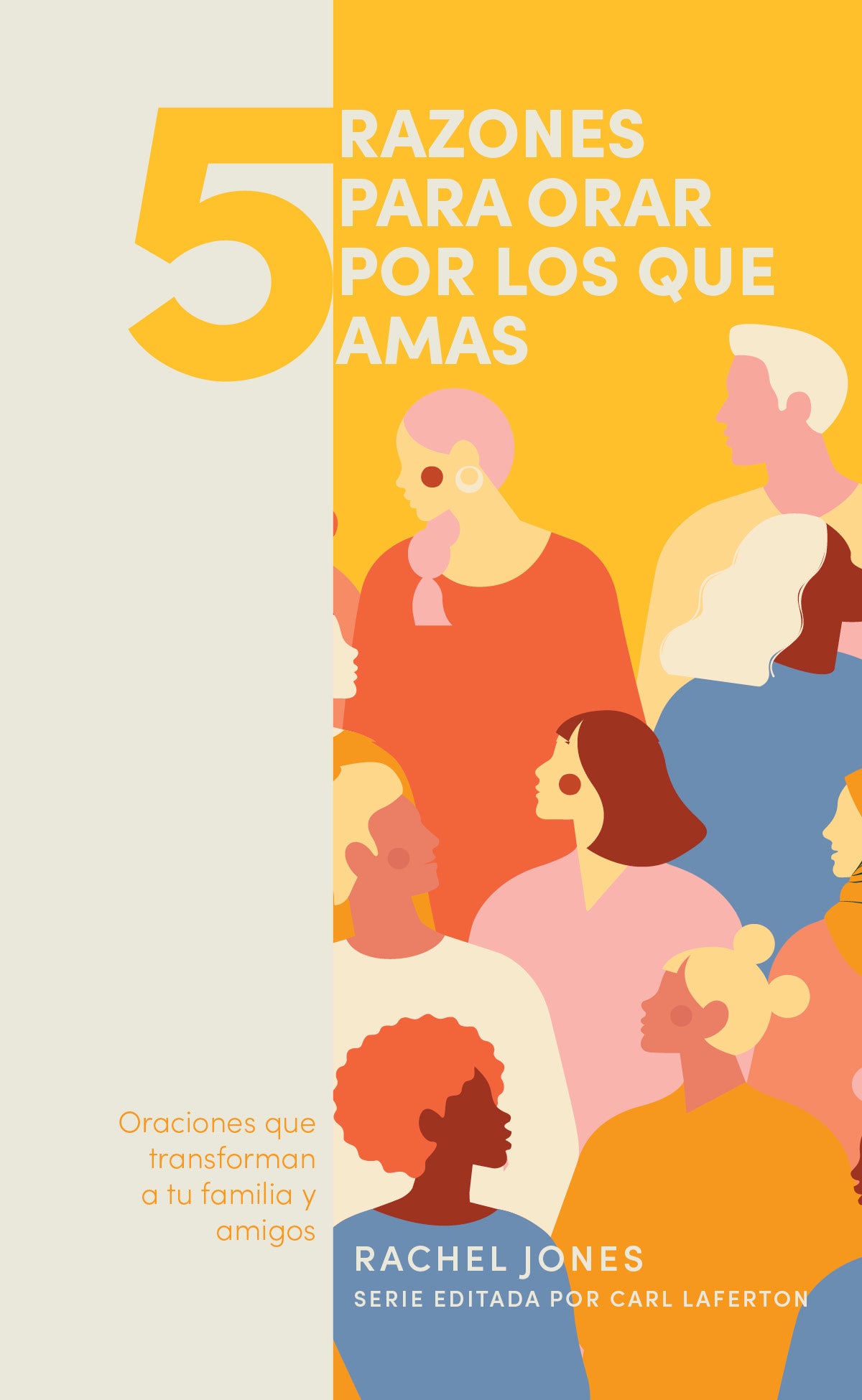 5 Cosas Para Orar Por Los Que Amas (5 Things To Pray For The People You Love) (Spanish)