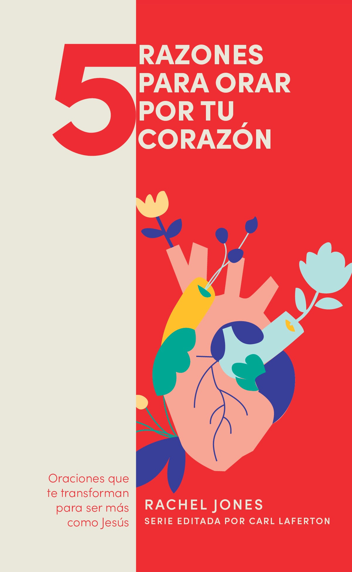 5 Cosas Para Orar Por Tu Corazon (5 Things To Pray For Your Heart) (Spanish)