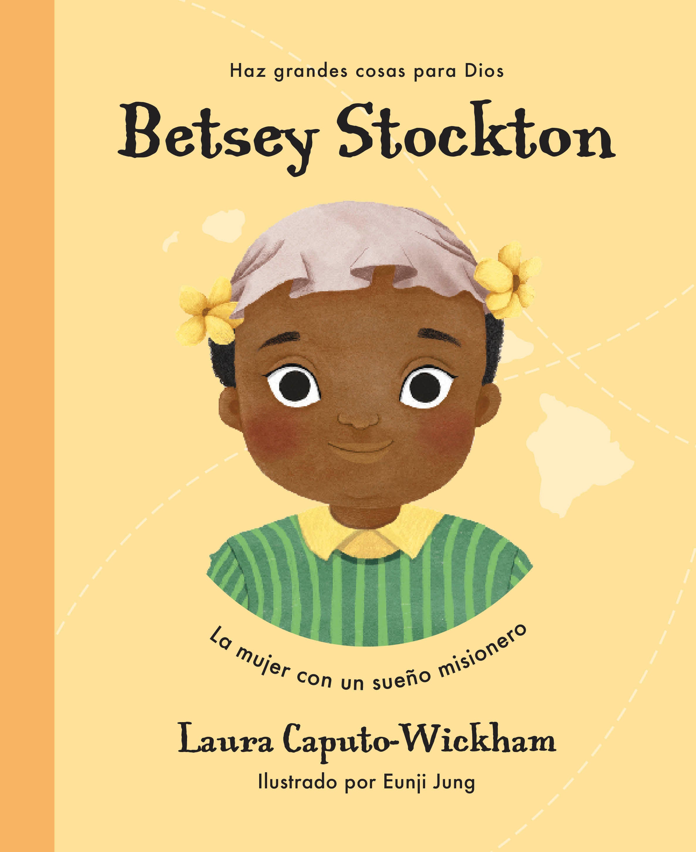 Betsey Stockton: La Mujer Con Un Sueno Misionero (Spanish)