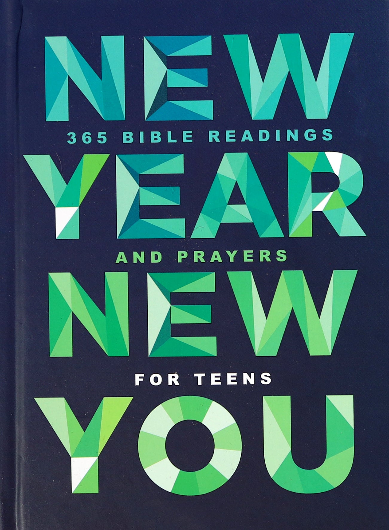 New Year, New You: 365 Bible Readings and Prayers For Teens