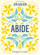 Abide: A Study of 1, 2, and 3 John (Bible Study Book With Video Access)