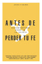 Antes De Perder Tu Fe (Before You Lose Your Faith) (Spanish)