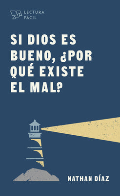 Si Dios Es Bueno, Por Que Existe El Mal? (If God Is Good Why Does Evil Exist?) (Spanish)