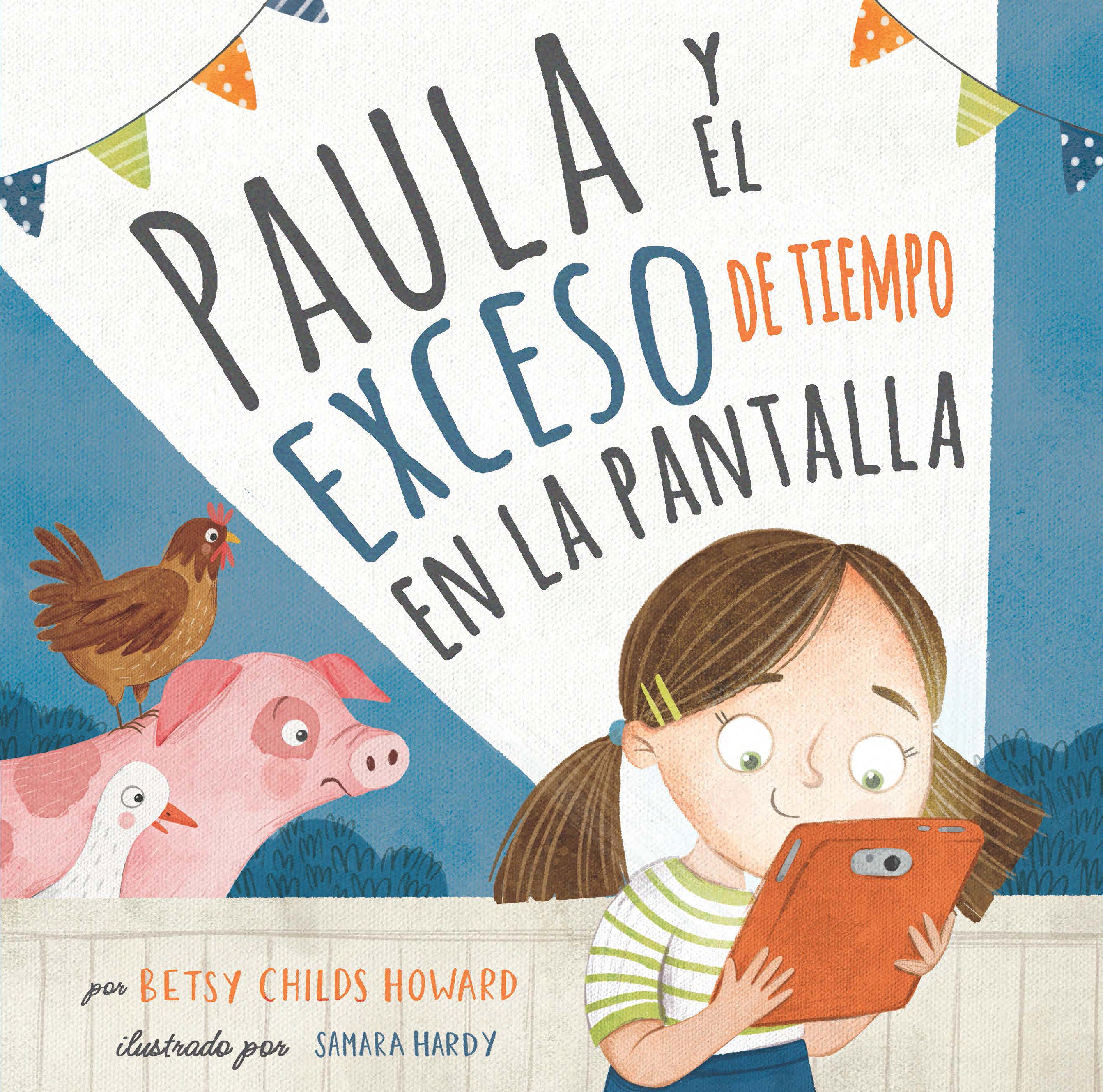 Paula Y El Exceso De Tiempo En La Pantalla (Polly And The Screen Time Overload) (Spanish)