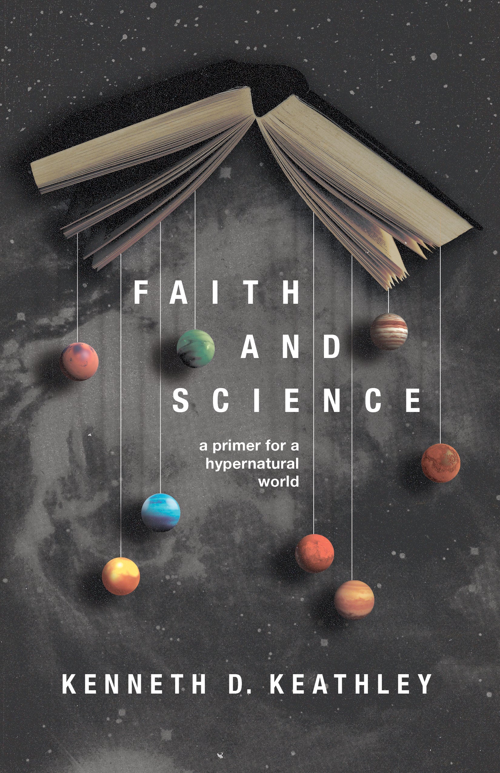 Faith and Science: A Primer For a Hypernatural World