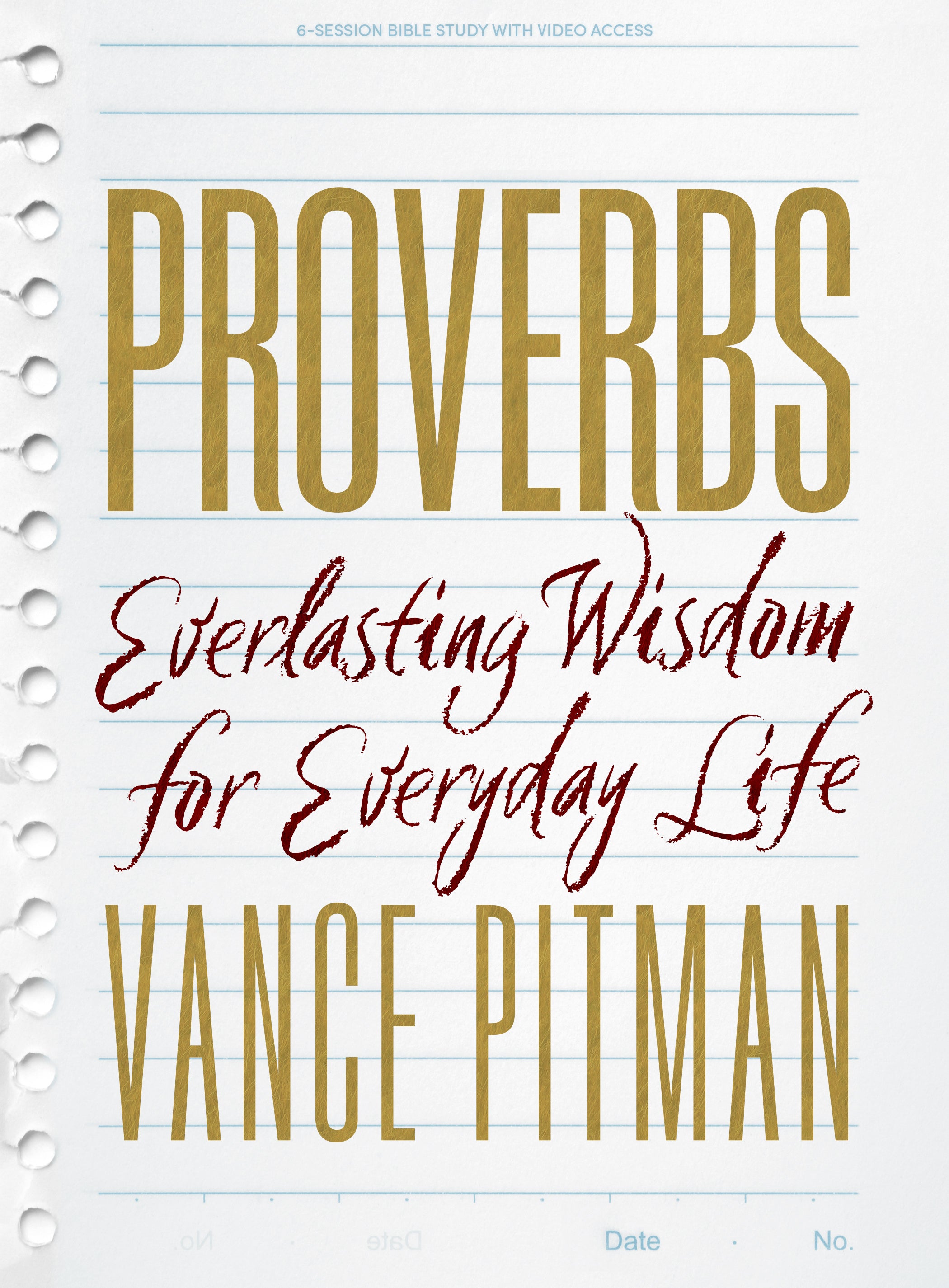 Proverbs: Everlasting Wisdom For Everyday Life (Bible Study Book With Video Access)