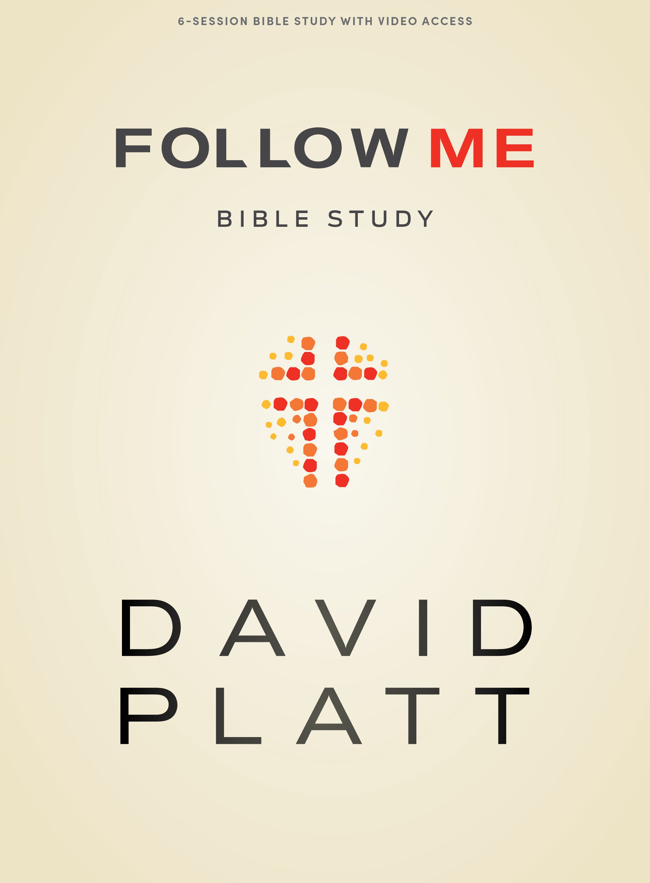 Follow Me (Bible Study Book with Video Access): 6-Session Bible Study