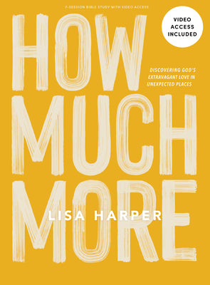 How Much More (Bible Study Book With Video Access)