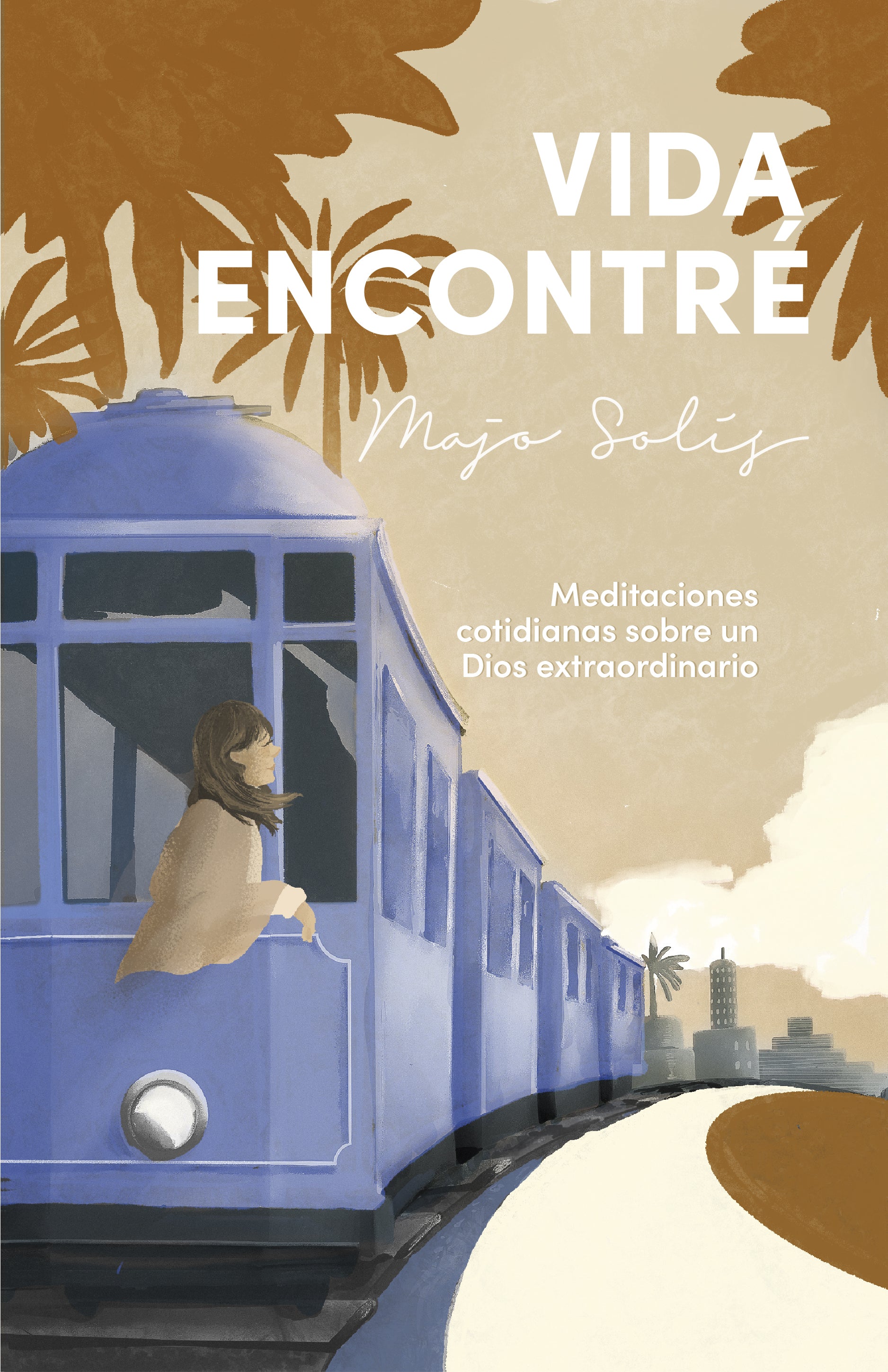 Cristo En Todo: Meditaciones Cotidianas Sobre Un Dios Extraordinario (Spanish)