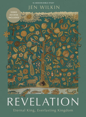 Revelation (Bible Study Book with Video Access): Eternal King, Everlasting Kingdom (10+ sessions)