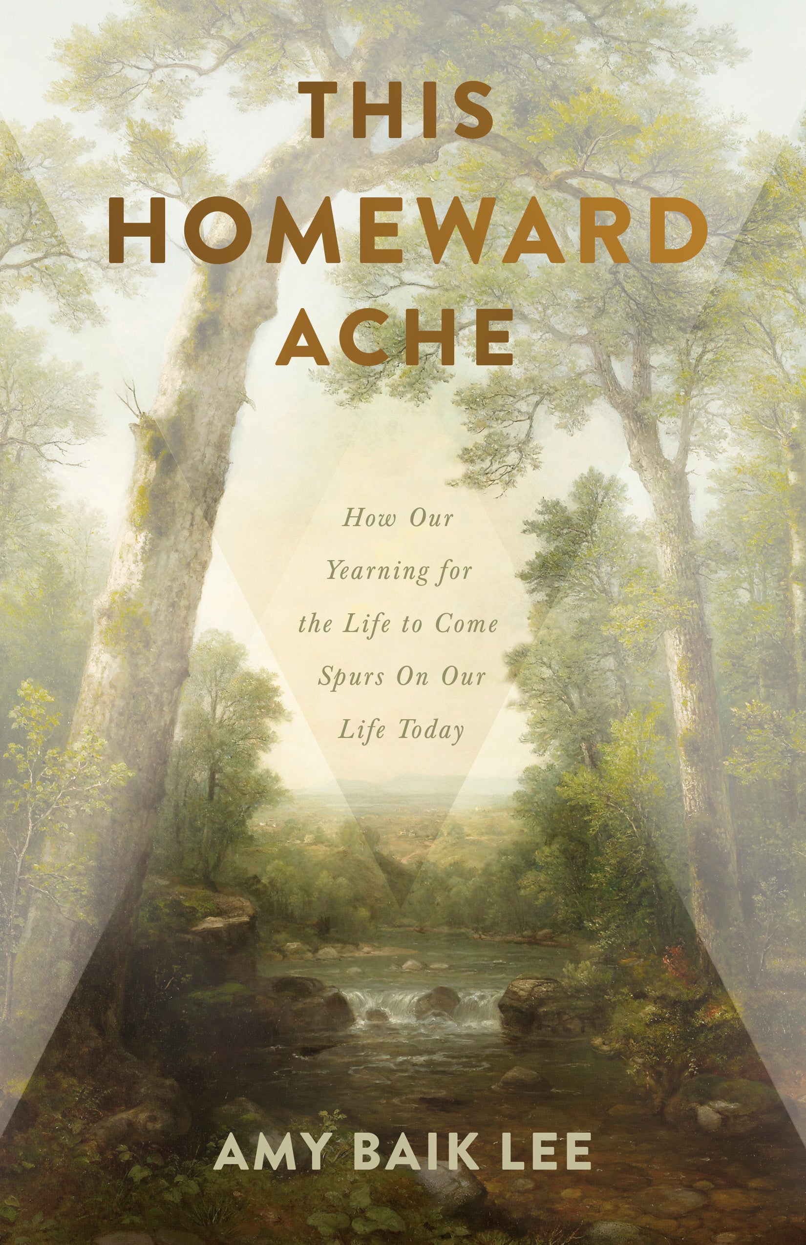 This Homeward Ache: How Our Yearning For the Life to Come Spurs on Our Life Today