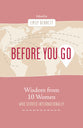 Before You Go: Wisdom From Ten Women Who Served Internationally