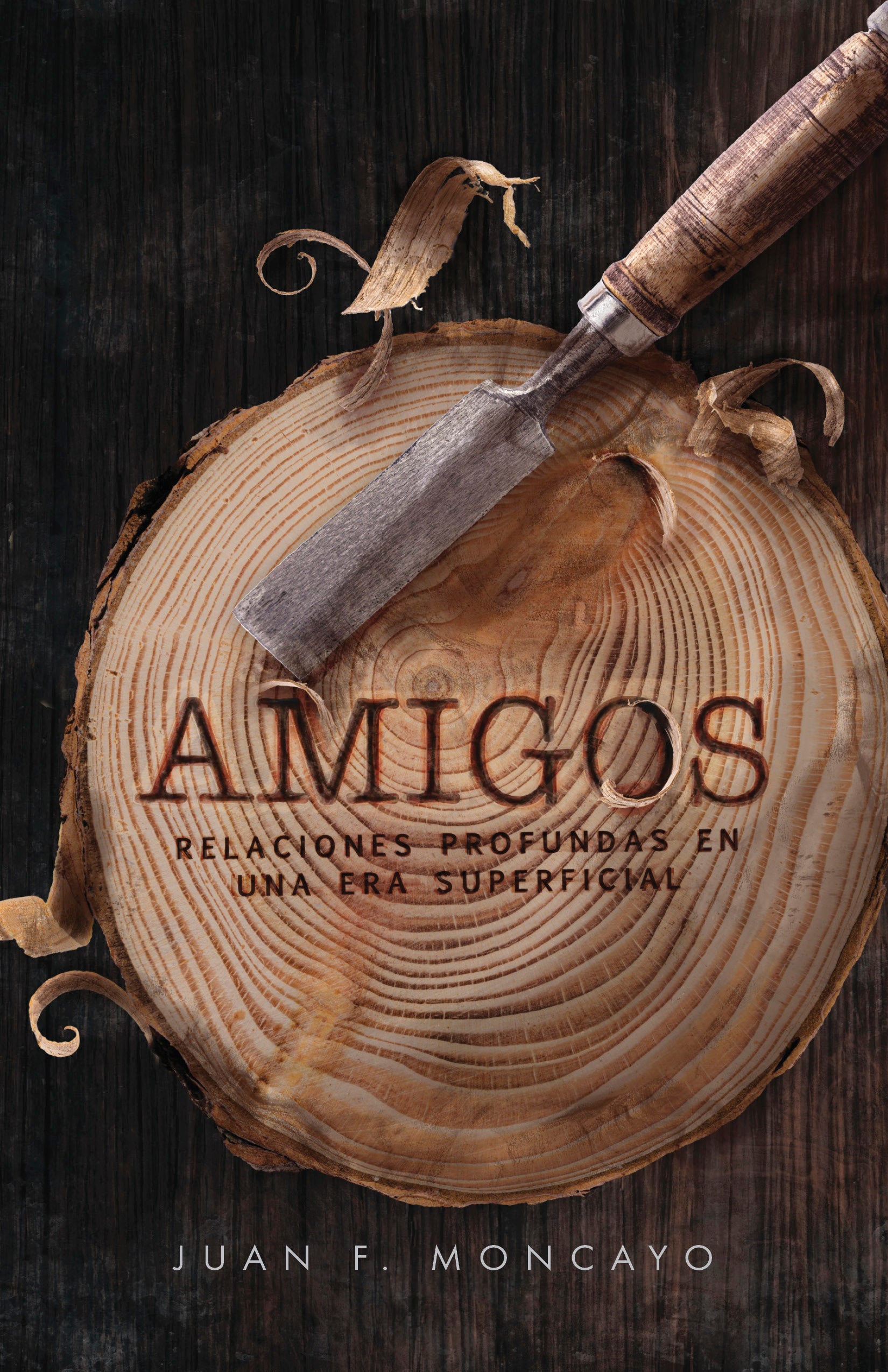 Amigos: Relaciones Profundas En Una Era Superficial (Spanish)