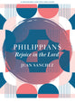 Philippians: Rejoice in the Lord (Bible Study Book With Video Access)