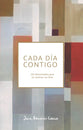 Cada Dia Contigo: 100 Devocionales Para Tu Caminar Con Dios (Spanish)