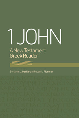 1 John Reader: A New Testament Greek Reader With Exercises