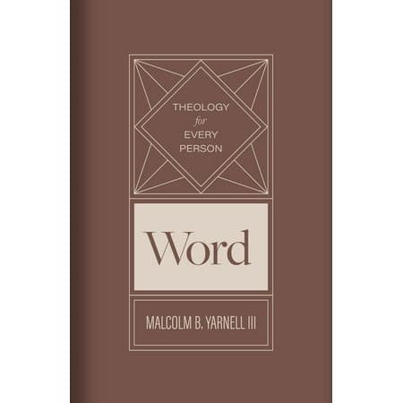Word (#02 in Theology for Every Person Series)