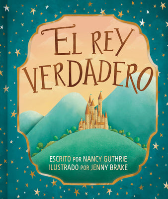 El Rey Verdadero (The True King, Spanish Edition)