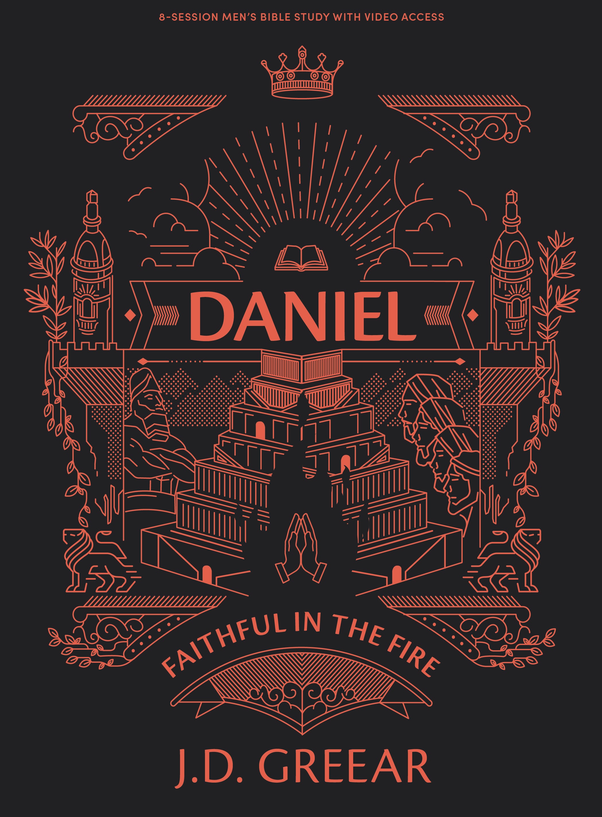 Daniel: Courage Under Fire (Bible Study Book With Video Access)