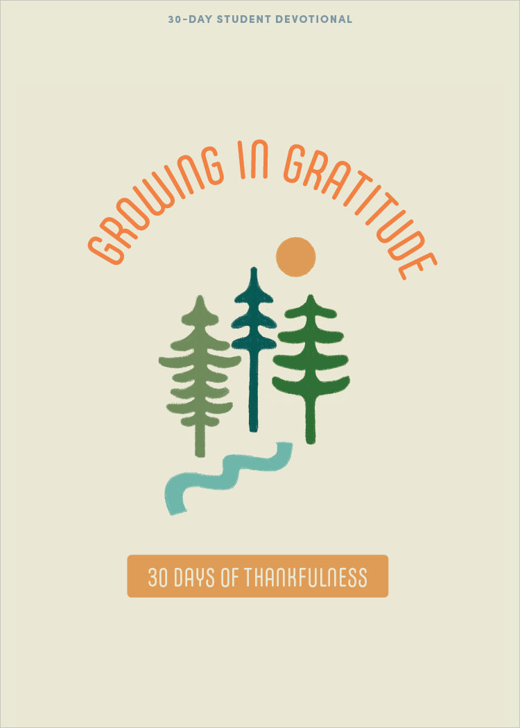 Growing in Gratitude: 30 Days of Thankfulness (#01 in 2023 Lifeway Student Devotional Series)